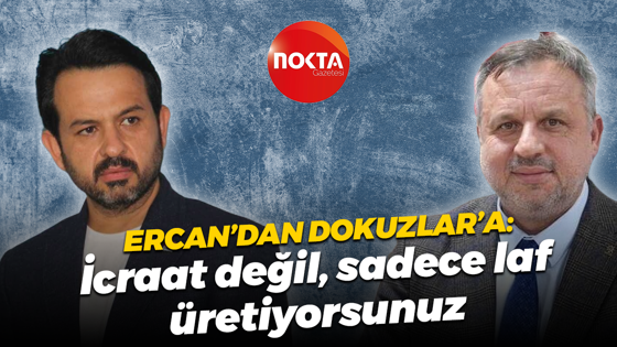 Gökhan Ercan'dan Halil Güngör Dokuzlar'a yanıt: İcraat değil, sadece laf üretiyorsunuz
