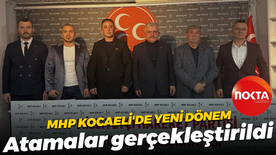 MHP Kocaeli'de yeni dönem... Atamalar gerçekleştirildi
