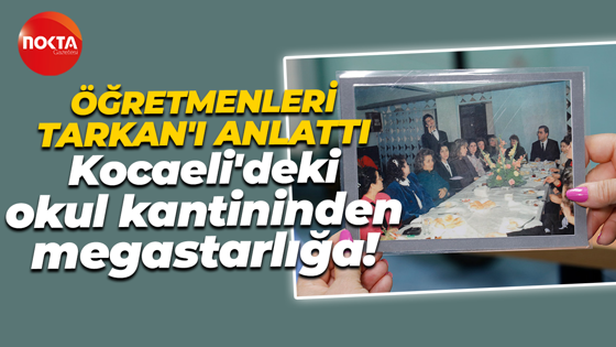 Kocaeli’de okul kantininde sahne almıştı: Öğretmenleri Megastar Tarkan’ı anlattı