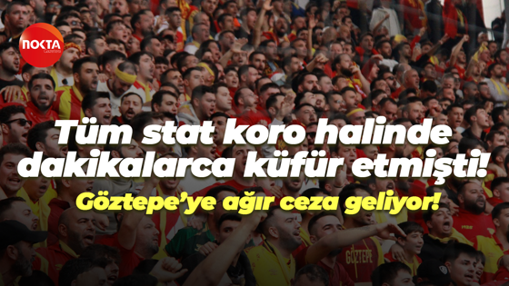 Tüm stat koro halinde dakikalarca küfür etmişti! Göztepe’ye ağır ceza geliyor!