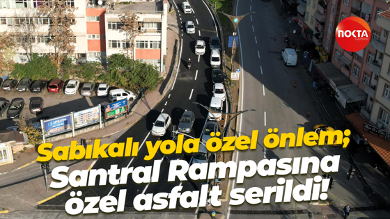 Sabıkalı yola özel önlem; Santral Rampasına özel asfalt serildi!