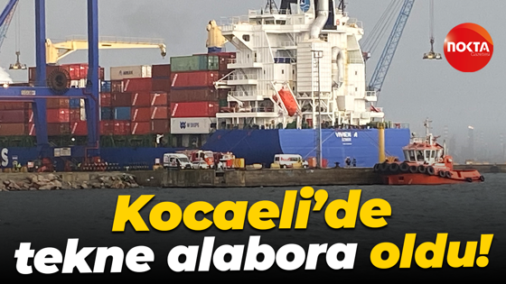 Kocaeli'de tekne alabora oldu: 1 kişi kayıp, arama çalışmaları başlatıldı!