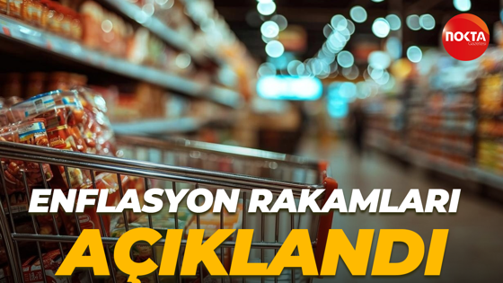 Enflasyon rakamları açıklandı