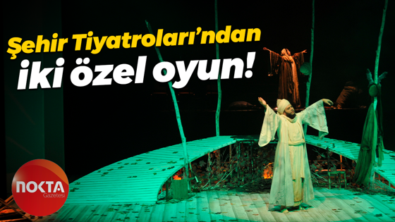 Kocaeli Büyükşehir Belediyesi Şehir Tiyatroları'ndan iki özel oyun