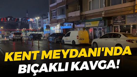 İzmit Kent Meydanı'nda bıçaklı kavga!