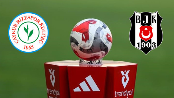 RİZE - BJK MAÇI CANLI | Çaykur Rizespor - Beşiktaş Maçını Hangi Kanal Veriyor?