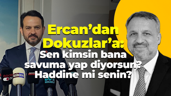 Gökhan Ercan’dan Halil Güngör Dokuzlar’a: Sen kimsin bana savuma yap diyorsun? Haddine mi senin?