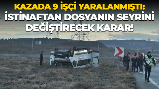 Gebze'deki kazada 9 işçi yaralanmıştı: İstinaftan dosyanın seyrini değiştirecek karar!