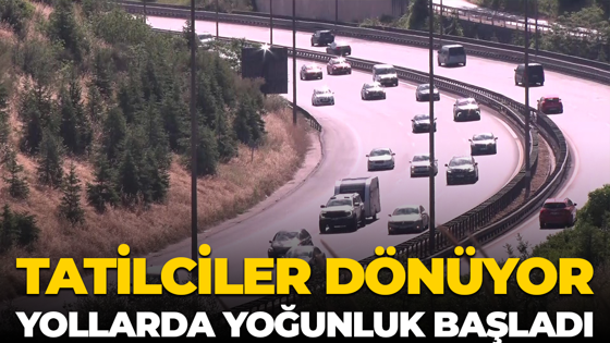 Tatilciler dönüyor... Yollarda yoğunluk başladı
