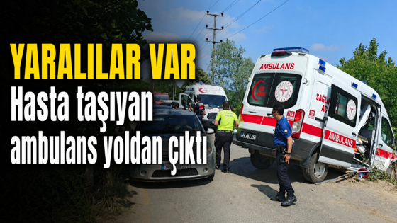 Kocaeli'de hasta taşıyan ambulans yoldan çıktı: Yaralılar var!