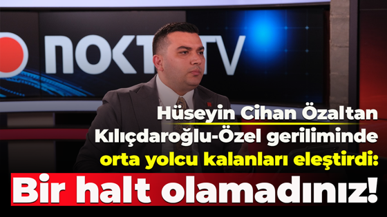Hüseyin Cihan Özaltan Kılıçdaroğlu-Özel geriliminde orta yolcuları eleştirdi: Bir halt olamadınız!