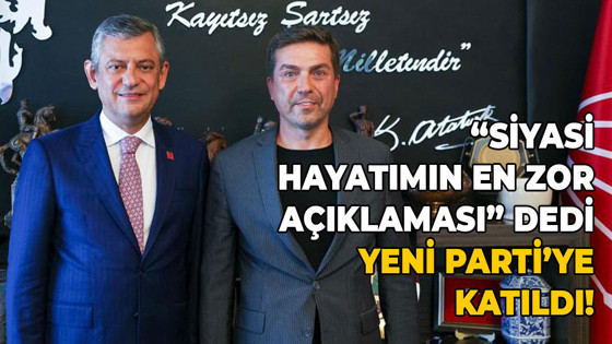 “Siyasi hayatımın en zor açıklaması” dedi, Yeni Parti’ye katıldı!