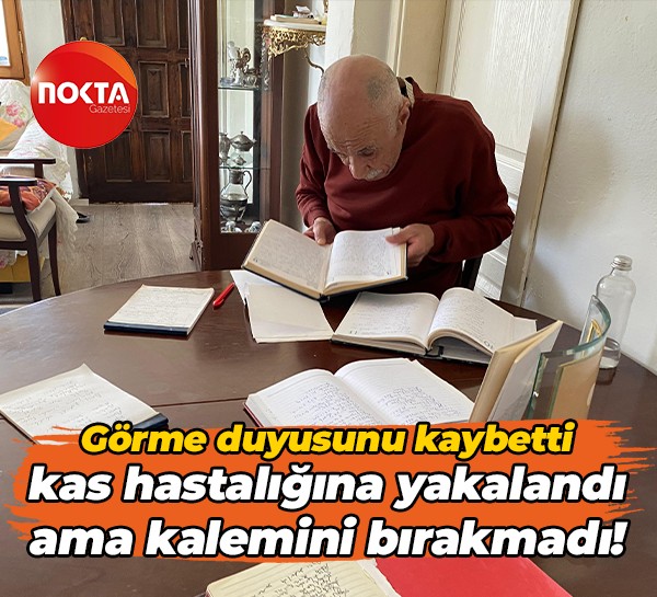 Görme duyusunu kaybetti, kas hastalığına yakalandı ama kalemini bırakmadı!