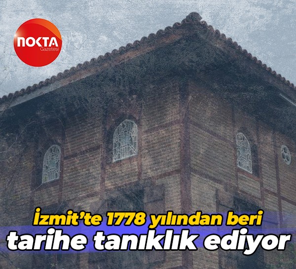 İzmit’te 1778 yılından beri tarihe tanıklık ediyor