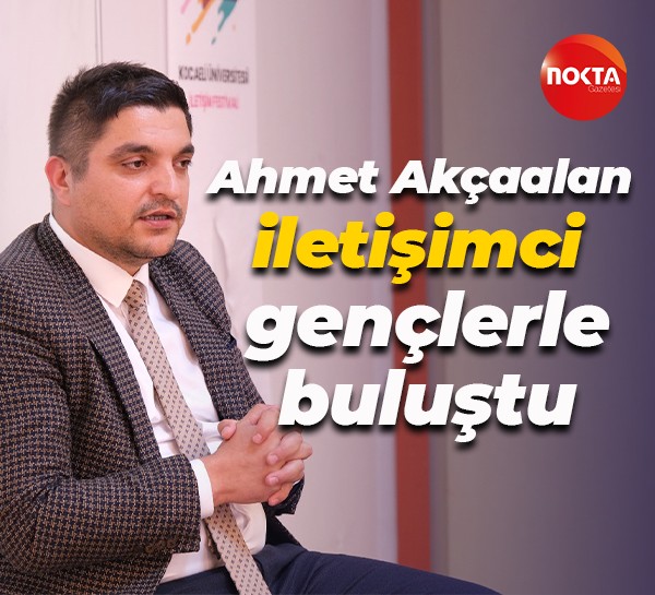 Ahmet Akçaalan iletişimci gençlerle buluştu: Vicdan terazinizin bozulmasına müsaade etmeyin
