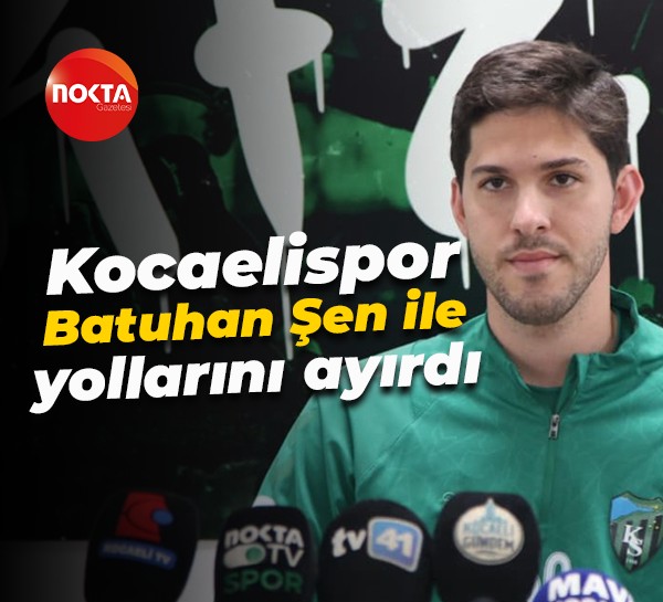 Kocaelispor, kaleci Batuhan Şen ile yollarını ayırdı
