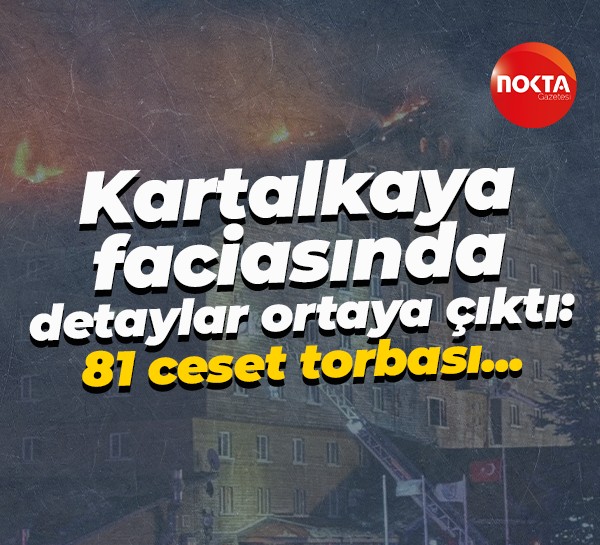 Kartalkaya faciasında detaylar ortaya çıktı: 81 ceset torbası iddianamede...