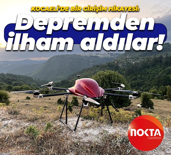 Kocaeli'de bir girişim hikayesi: Depremden ilham aldılar!