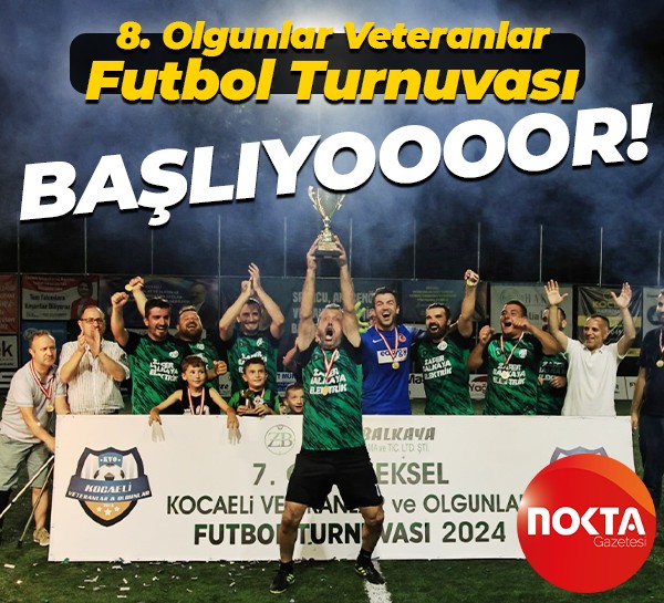 8. Olgunlar Veteranlar Futbol Turnuvası BAŞLIYOOOOR!
