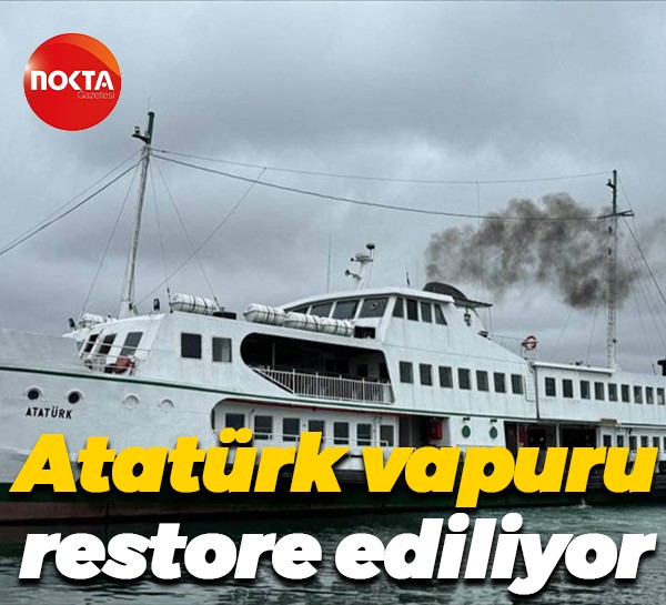 Atatürk vapuru restore ediliyor