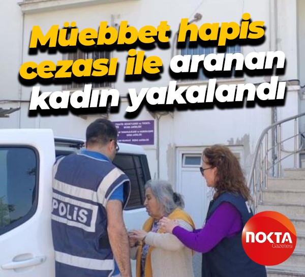 Müebbet hapis cezası ile aranan kadın Kocaeli’de yakalandı