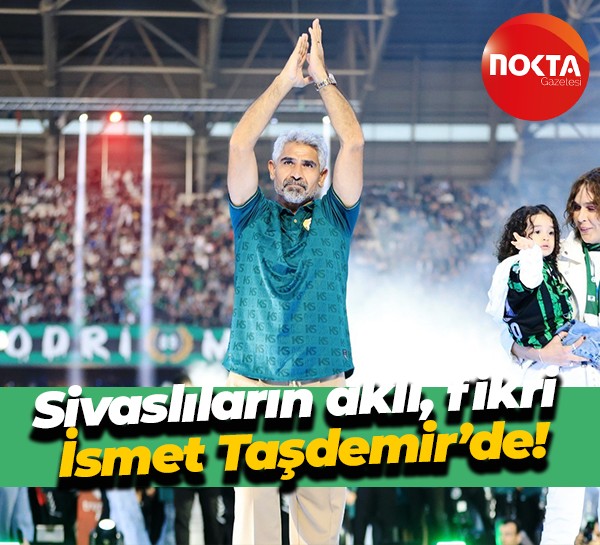Sivaslıların aklı, fikri İsmet Taşdemir’de!