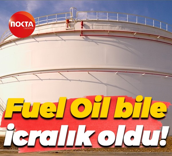 Fuel Oil bile icralık oldu!