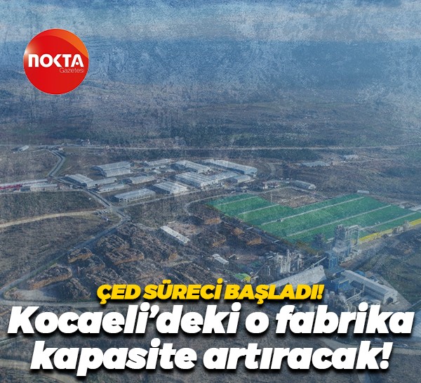 Kastamonu Entegre kapasitesini artıracak!