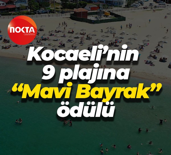 Kocaeli’nin 9 plajına “Mavi Bayrak” ödülü