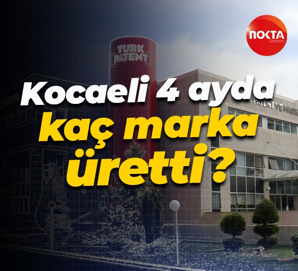 Kocaeli 4 ayda kaç marka üretti?
