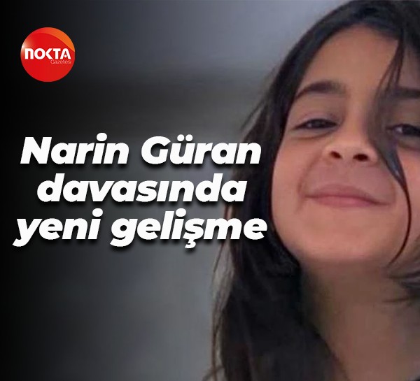 Narin Güran davasında yeni gelişme