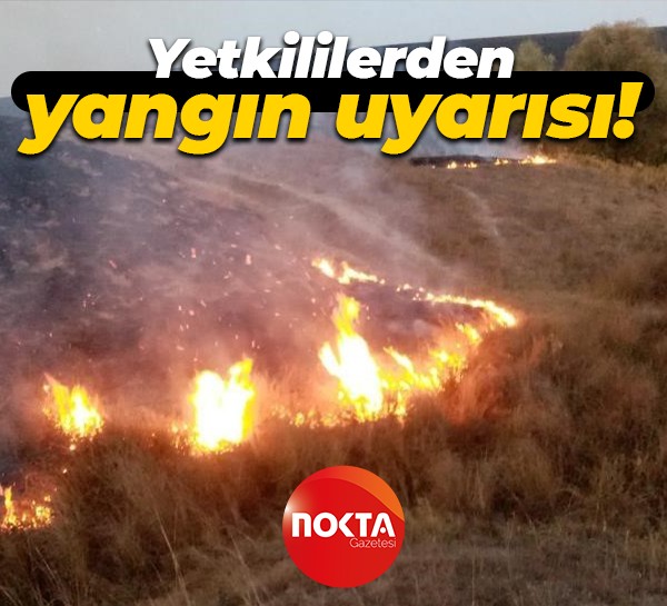 Yetkililerden anız yangını uyarısı!