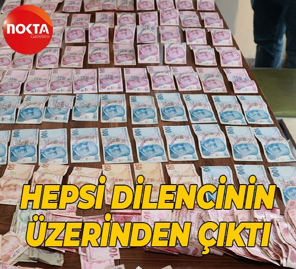 Hepsi dilencinin üzerinden çıktı
