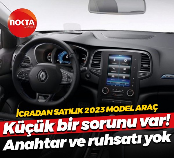 Renault Megane 2023 model araç icradan satılık! Ruhsatı ve anahtarı yok…