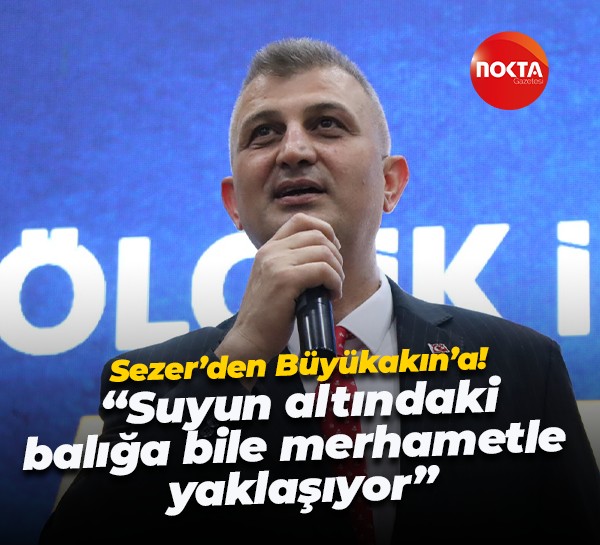 Ali Yıldırım Sezer’den Tahir Büyükakın’a! “Suyun altındaki balığa bile merhametle yaklaşıyor”