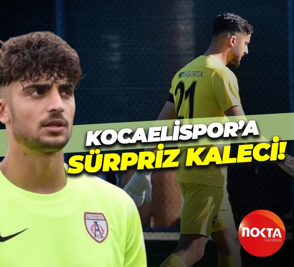 Kocaelispor’a sürpriz kaleci!