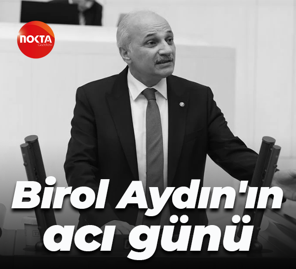 Birol Aydın'ın acı günü