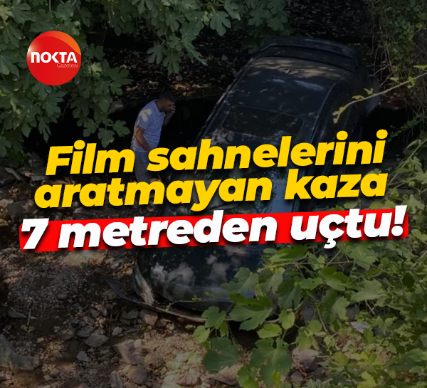 Film sahnelerini aratmayan kaza... 7 metreden uçtu!