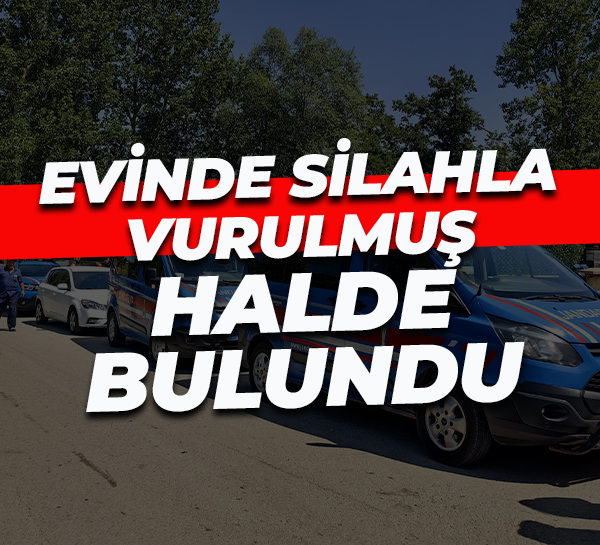Silah sesi üzerine kontrol edildi... Vurulmuş halde bulundu!