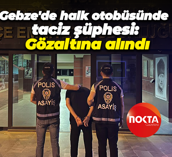Gebze'de halk otobüsünde taciz şüphesi: Gözaltına alındı