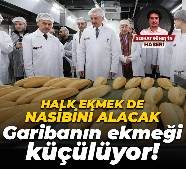 Halk Ekmek de nasibini alacak! Garibanın ekmeği küçülüyor!
