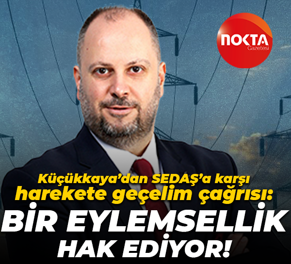 Mehmet Ümit Küçükkaya’dan SEDAŞ’a karşı harekete geçelim çağrısı: Bir eylemsellik hak ediyor!