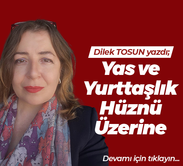 Yas ve Yurttaşlık Hüznü Üzerine