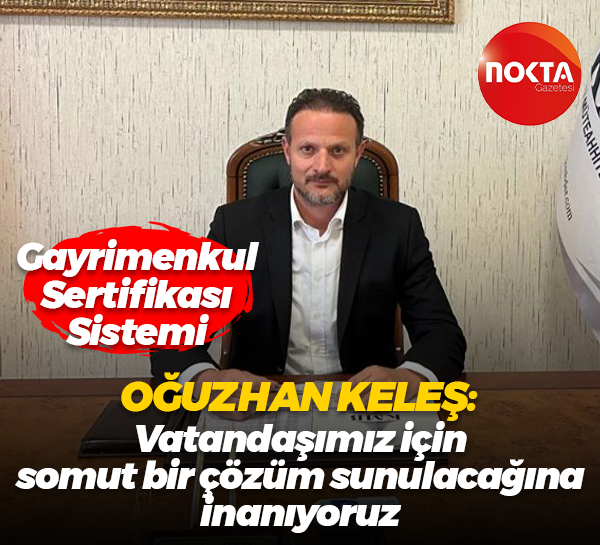 Oğuzhan Keleş: Vatandaşımız için somut bir çözüm sunulacağına inanıyoruz