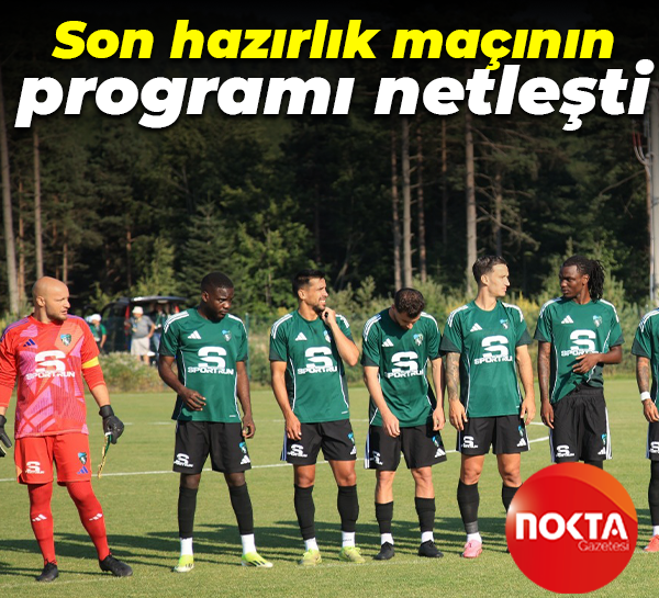 Son hazırlık maçının programı netleşti