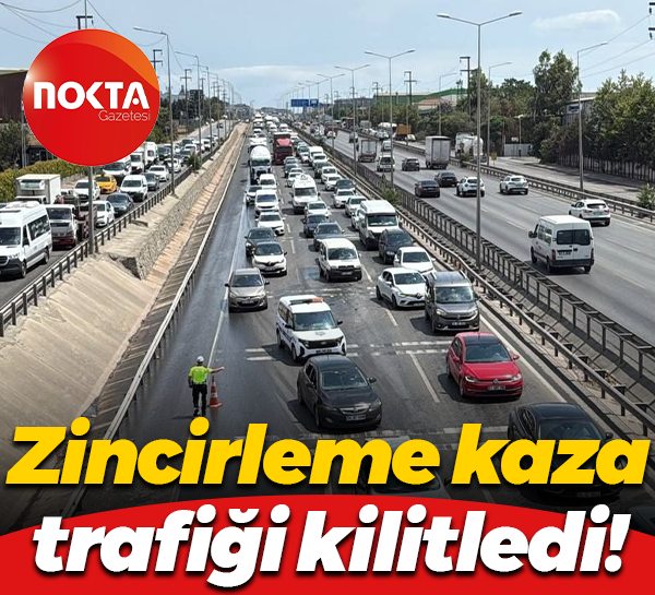 Zincirleme kaza trafiği kilitledi!