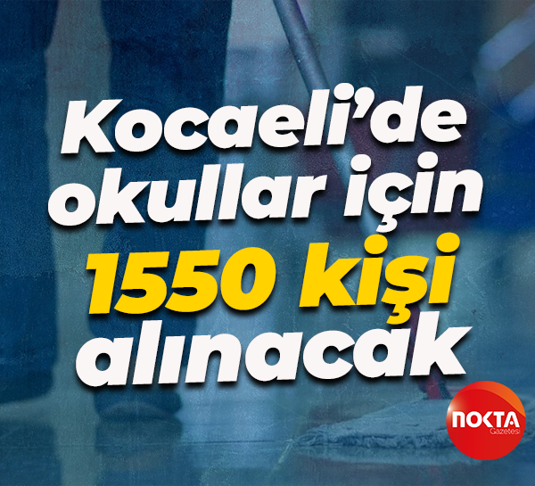 Kocaeli’de okullar için 1550 kişi alınacak