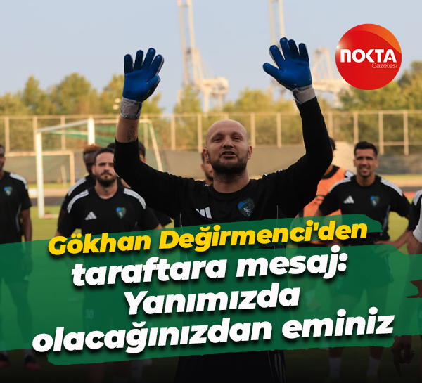 Kaptan Gökhan Değirmenci'den taraftara mesaj: Yanımızda olacağınızdan eminiz