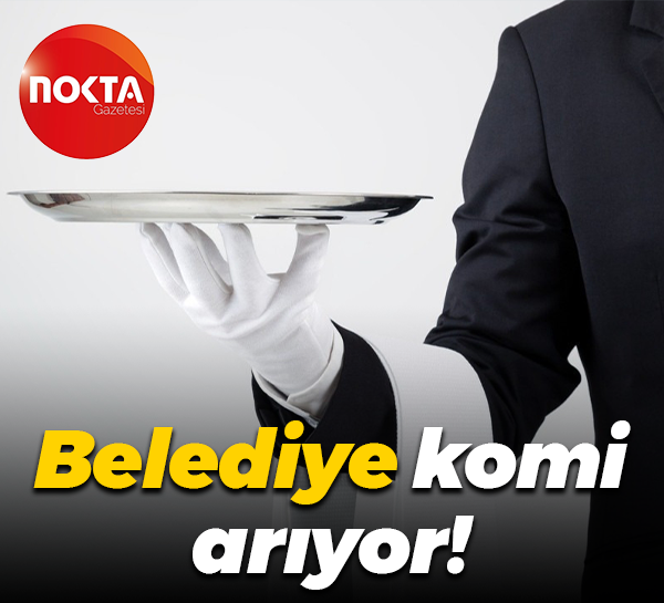 Belediye komi arıyor!