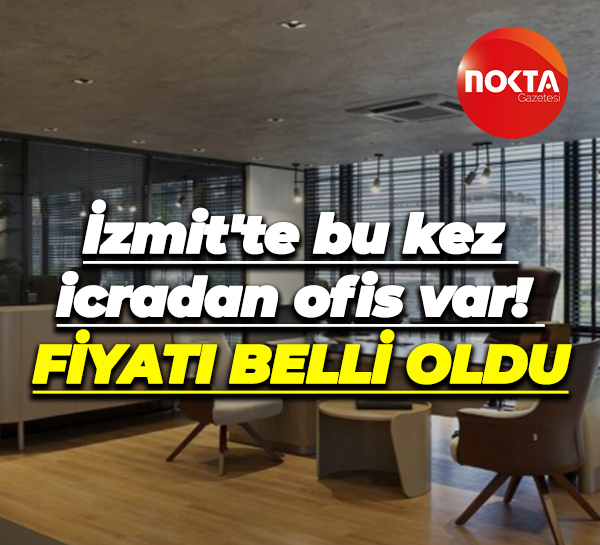 İzmit’te icralık ofis! İşte fiyatı
